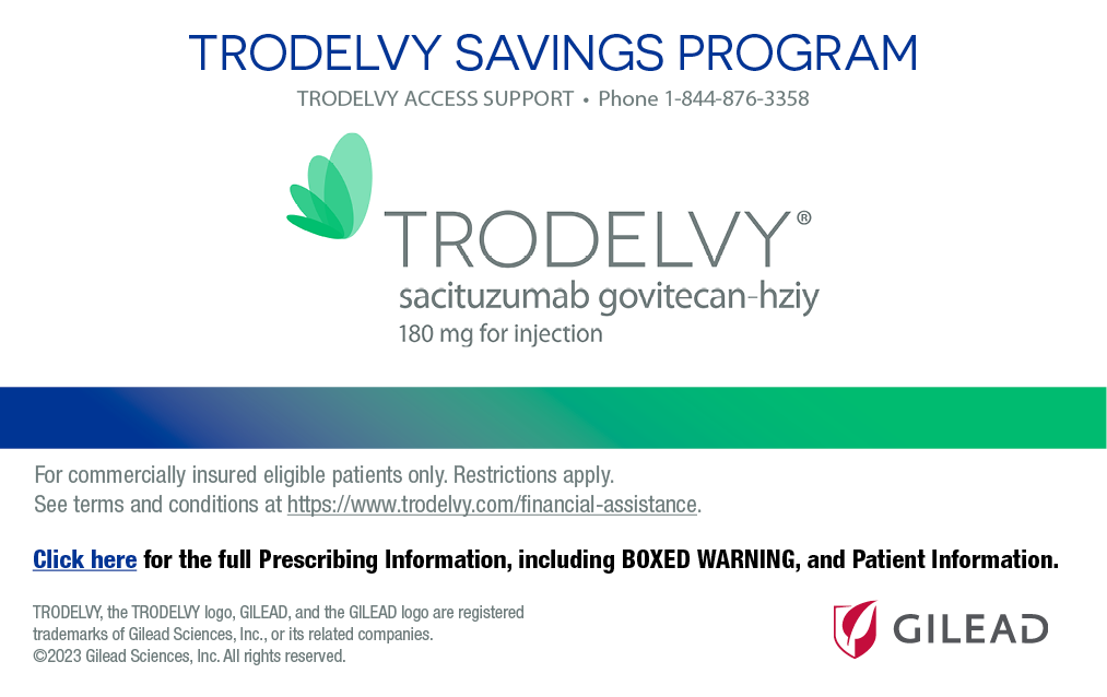TRODELVY® (sacituzumab govitecan-hziy) Savings Program Card