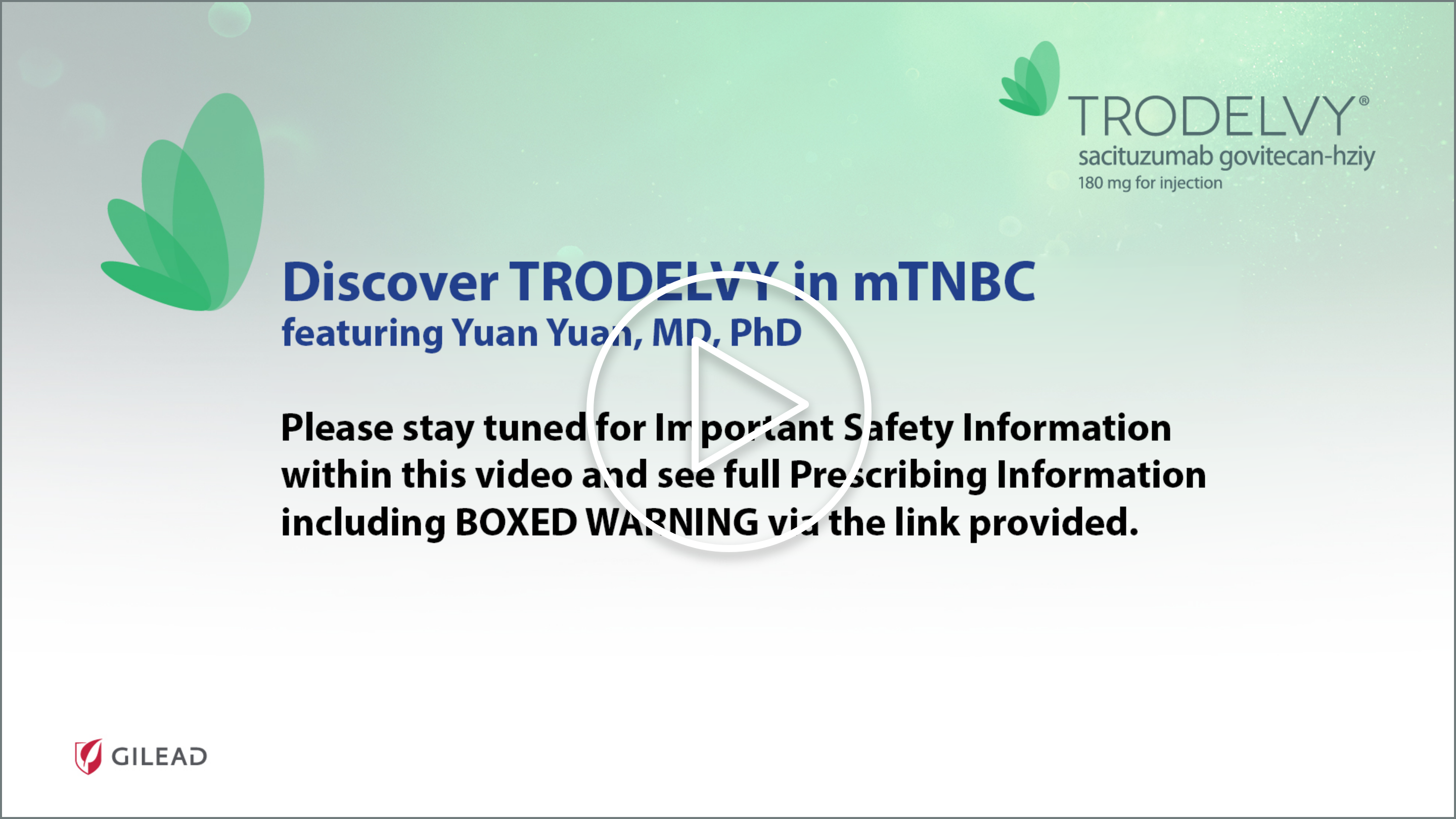 TRODELVY® (sacituzumab govitecan-hziy) Yuan Yuan video about ASCENT trial